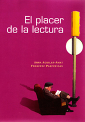 El placer de la lectura, Anna Aguilar Amat. Un llibre dedicat a altres llibres, escrit a quatre mans amb Francesc Parcerisas.
